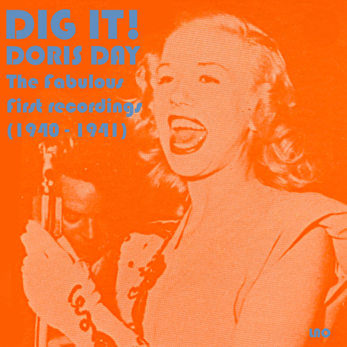 View full size cover Doris Day - Dig It! Fabulous First Recordings! (1940 - 1941)