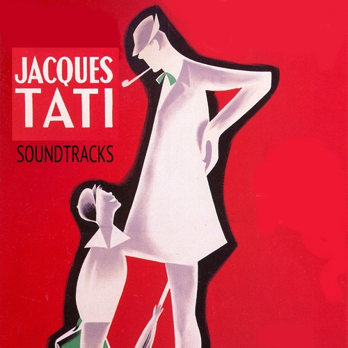 View full size cover Alain Romans, Frank Barcellini & Jean Yatove - Jacques Tati Soundtracks (Remastered)