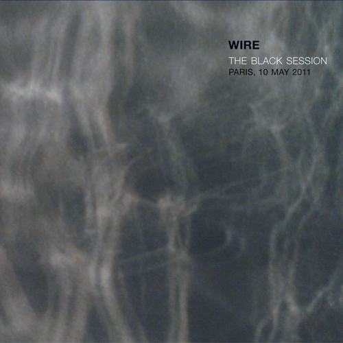 View full size cover Wire - The Black Session - Paris, 10 May 2011
