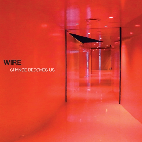 View full size cover Wire - Change Becomes Us