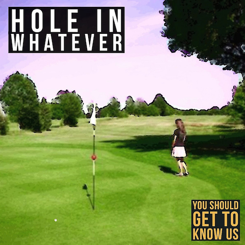 View full size cover You Should Get To Know Us - Hole in Whatever
