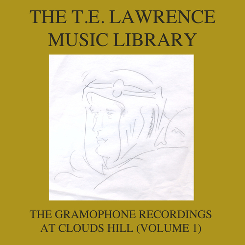 View full size cover Various Artists - The T. E. Lawrence (Lawrence of Arabia) Music Library, Vol. 1: The Gramophone Recordings At Clouds Hill