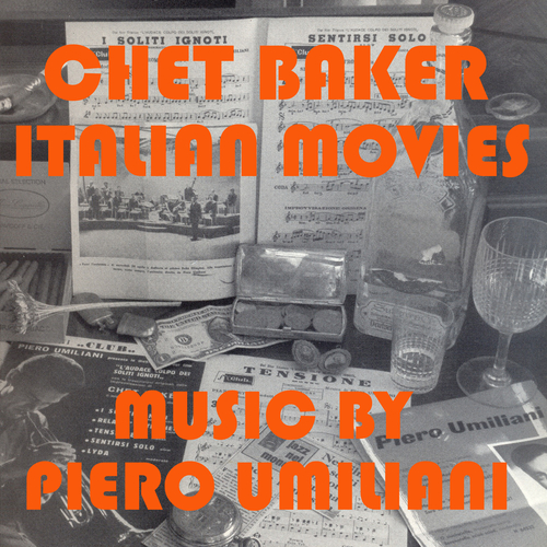 View full size cover Piero Umiliani feat. Chet Baker - Chet Baker Italian Movies