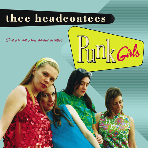 View full size cover Thee Headcoatees - Punk Girls