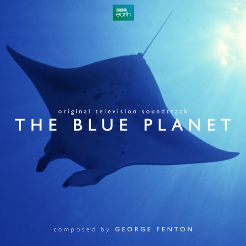 View full size cover George Fenton - The Blue Planet (Original Television Soundtrack)