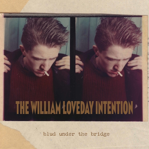 View full size cover The William Loveday Intention - Blud Under The Bridge
