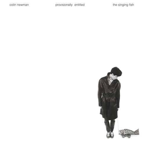 View full size cover Colin Newman - Provisionally Entitled The Singing Fish