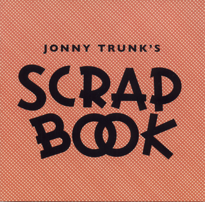 View full size cover Jonny Trunk - Scrap Book