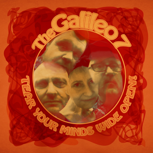 View full size cover The Galileo 7 - Tear Your Minds Wide Open!