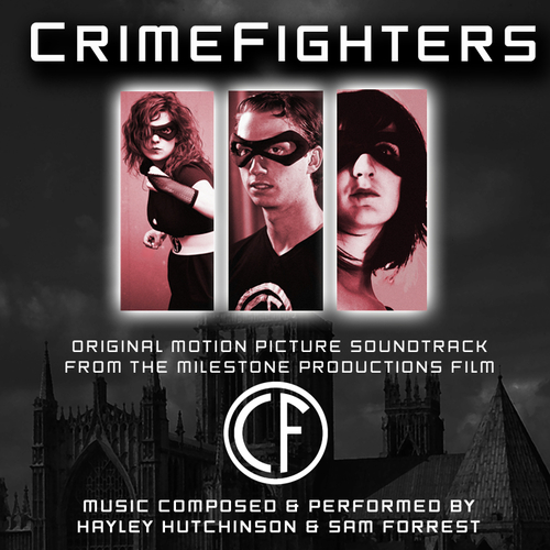 View full size cover Hayley Hutchinson & Sam Forrest - CrimeFighters (Soundtrack From The Milestone Productions Motion Picture)