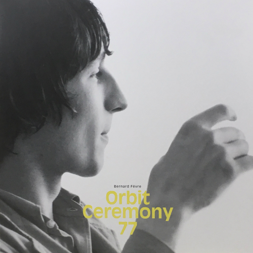 View full size cover Bernard Fevre - Orbit Ceremony 77